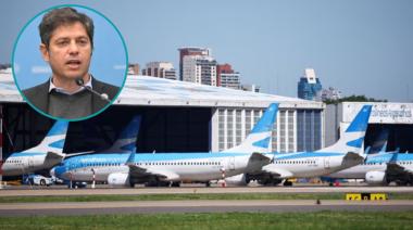 Kicillof busca que la Provincia asuma el control de Aerolíneas Argentinas