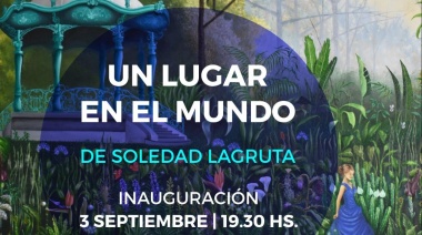 La artista plástica Soledad Lagruta presentará su muestra llamada "un lugar en el mundo"